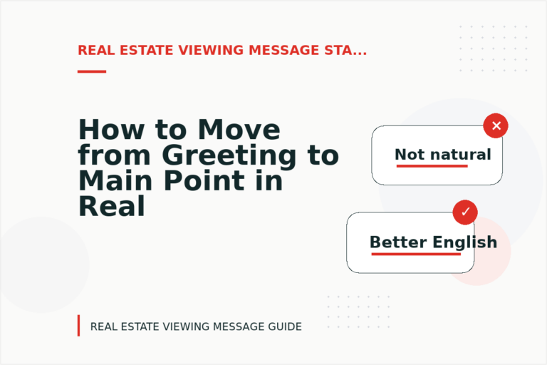 How to Move from Greeting to Main Point in Real Estate Viewing Message English