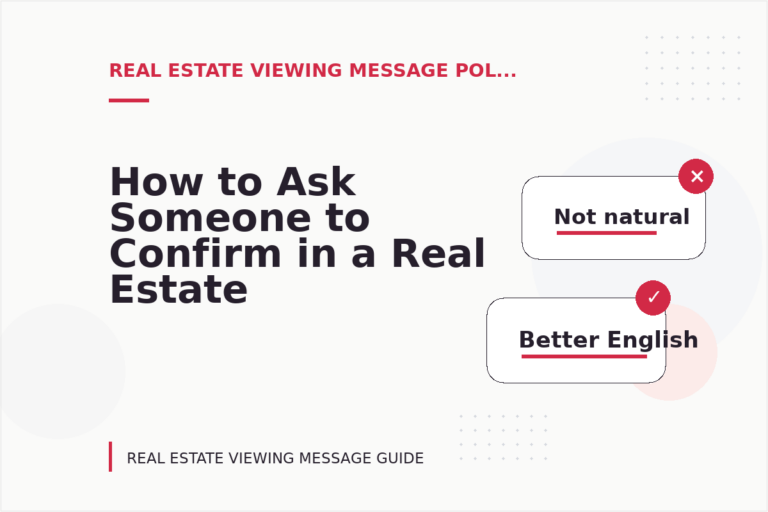 How to Ask Someone to Confirm in a Real Estate Viewing Message How to Ask Someone to Confirm in a Real Estate Viewing Message