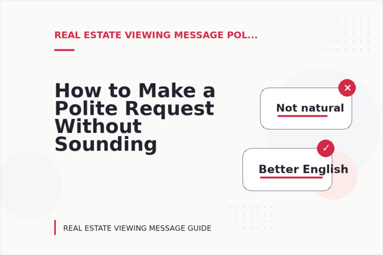 How to Make a Polite Request Without Sounding Demanding in Real Estate Viewing Message English How to Make a Polite Request Without Sounding Demanding in Real Estate Viewing Message English