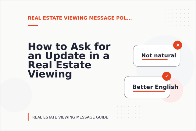 How to Ask for an Update in a Real Estate Viewing Message How to Ask for an Update in a Real Estate Viewing Message