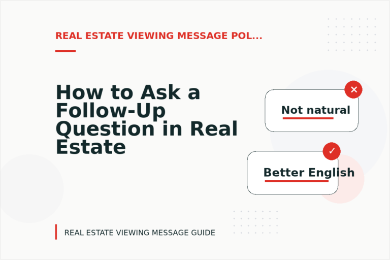 How to Ask a Follow-Up Question in Real Estate Viewing Message English How to Ask a Follow-Up Question in Real Estate Viewing Message English