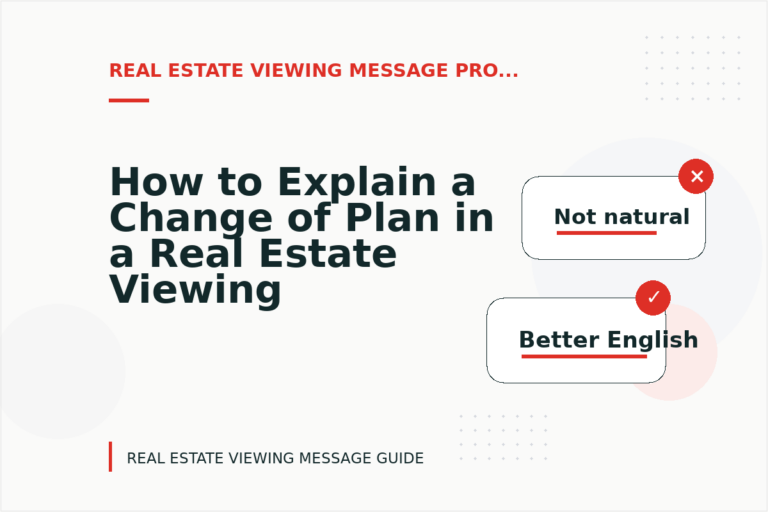 How to Explain a Change of Plan in a Real Estate Viewing Message How to Explain a Change of Plan in a Real Estate Viewing Message