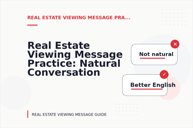 Real Estate Viewing Message Practice: Natural Conversation Lines Real Estate Viewing Message Practice: Natural Conversation Lines