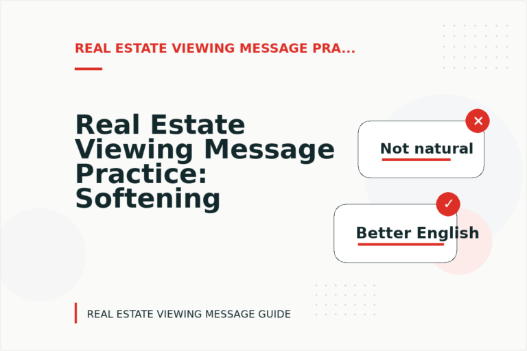 Real Estate Viewing Message Practice: Softening Direct Sentences Real Estate Viewing Message Practice: Softening Direct Sentences
